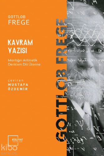 Kavram Yazısı | Gottlob Frege | Külliyat Yayınları
