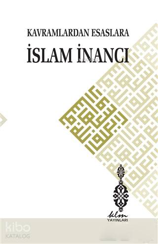 Kavramlardan Esaslara İslam İnancı