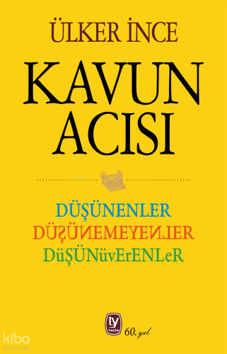 Kavun Acısı;Düşünenler Düşünemeyenler Düşünüverenler | Ülker İnce | Te