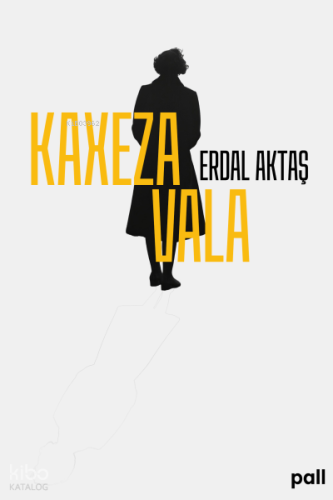 Kaxeza Vala | Erdal Aktaş | Pall Weşan