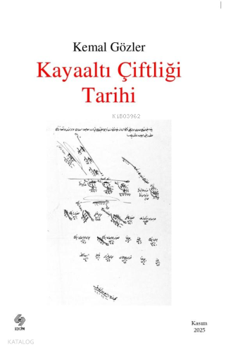 Kayaaltı Çiftliği Tarihi | Kemal Gözler | Ekin Kitabevi Yayınları