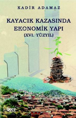 Kayacık Kazasında Ekonomik Yapı; XVI Yüzyıl.