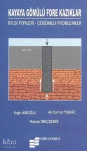 Kayaya Gömülü Fore Kazıklar; Bilgi Föyleri Çözümlü Problemler