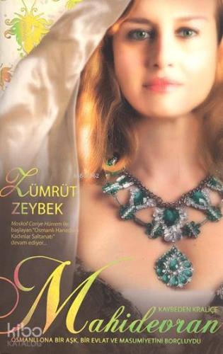 Kaybeden Kraliçe - Mahidevran; Osmanlı Ona Bir Aşk, Bir Evlat ve Masumiyetini Borçluydu