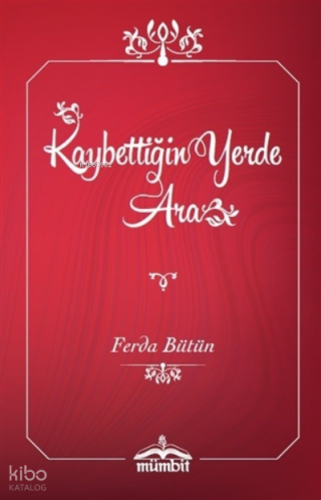 Kaybettiğin Yerde Ara (Ciltli)