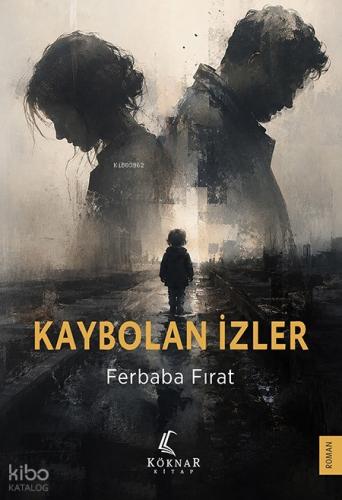 Kaybolan İzler | Ferbaba Fırat | Köknar Kitap