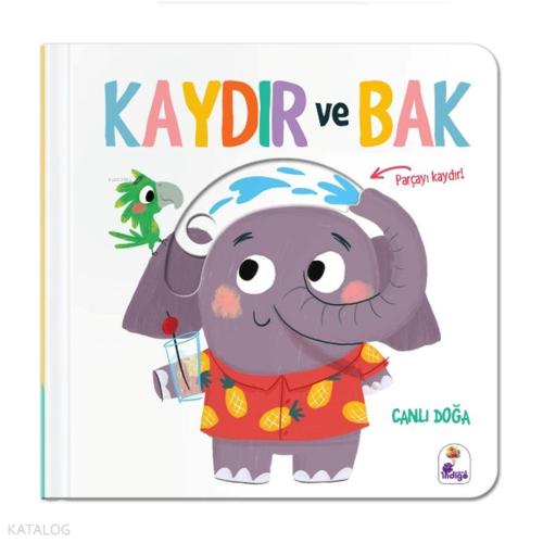 Kaydır ve Bak - Canlı Doğa (Ciltli) | Kolektif | İndigo Kitap