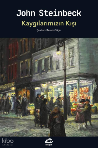 Kaygılarımızın Kışı | John Steinbeck | İletişim Yayınları