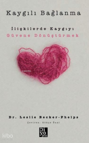 Kaygılı Bağlanma: İlişkilerde Kaygıyı Güvene Dönüştürmek | Leslie Beck