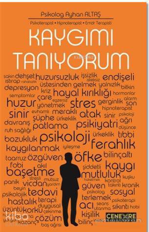 Kaygımı Tanıyorum; Ayhan Altaş