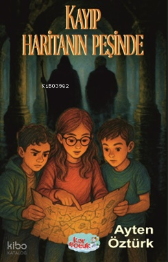 Kayıp Haritanın Peşinde | Ayten Öztürk | Kar Çocuk