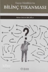 Kayıp Kimliklerin Bilinç Tıkanması