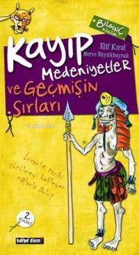 Kayıp Medeniyetler; İnsanlığın Gizli Tarihi ve Geçmişin Sırları