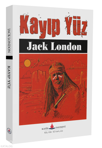 Kayıp Yüz | Jack London | Katip Yayınevi