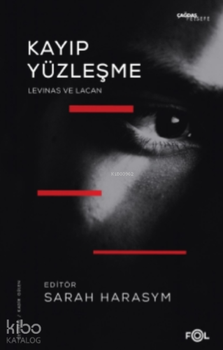 Kayıp Yüzleşme –Levinas ve Lacan