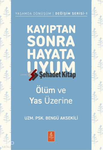 Kayıptan Sonra Hayata Uyum ;Ölüm ve Yas Üzerine