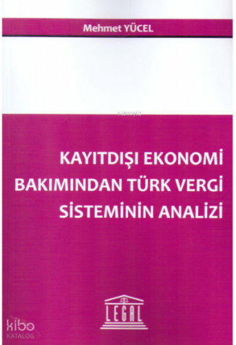 Kayıtdışı Ekonomi Bakımından Türk Vergi Sisteminin Analizi
