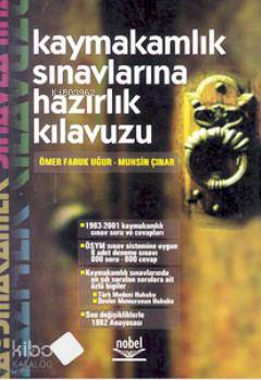 Kaymakamlık Sınavlarına Hazırlık Klavuzu | Ömer Faruk Uğur | Nobel Yay