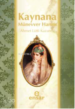 Kaynana Münevver Hanım | Ahmet Lütfi Kazancı | Ensar Neşriyat