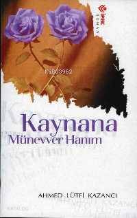 Kaynana Münevver Hanım | Ahmet Lütfi Kazancı | İpek Yayın Dağıtım