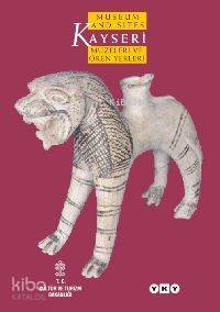 Kayseri Müzeleri ve Ören Yerleri