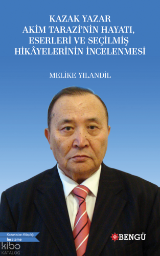 Kazak Yazar Akim Tarazi'nin Hayatı, Eserleri ve Seçilmiş Hikayelerinin İncelenmesi