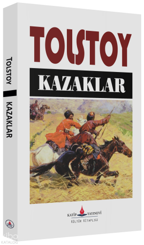 Kazaklar | Lev Nikolayeviç Tolstoy | Katip Yayınevi