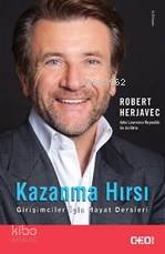 Kazanma Hırsı; Girişimciler İçin Hayat Dersleri