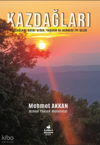 Kazdağları;Hayat Verir, Yaşatır ve Herkese İyi Gelir