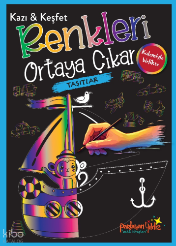 Kazı - Keşfet Renkleri Ortaya Çıkar Taşıtlar | Kolektif | Parlayan Yıl
