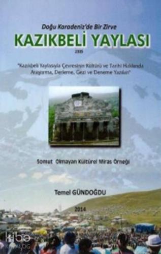 Kazıkbeli Yaylası; Doğu Karadeniz'de Bir Zirve