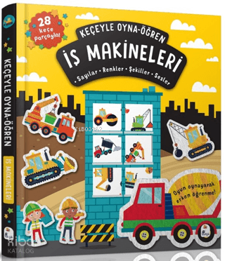 Keçeyle Oyna - Öğren İş Makineleri (Ciltli) | Alice Barker | İndigo Ki