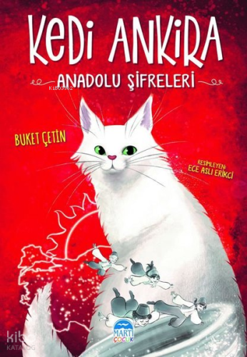 Kedi Ankira - Anadolu Şifreleri | Buket Çetin | Martı Yayınları