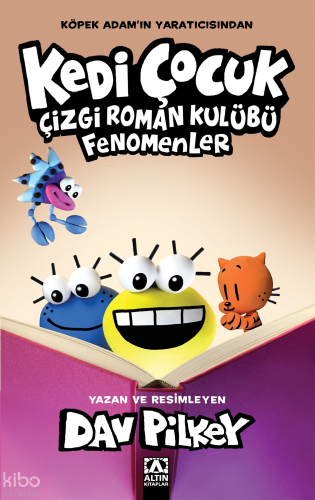 Kedi Çocuk Çizgi Roman Kulübü Fenomenler | Dav Pilkey | Altın Kitaplar