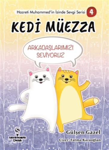 Kedi Müezza - Arkadaşlarımızı Seviyoruz;Hazreti Muhammed’in İzinde Sev