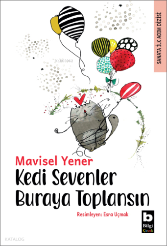 Kedi Sevenler Buraya Toplansın | Mavisel Yener | Bilgi Yayınevi