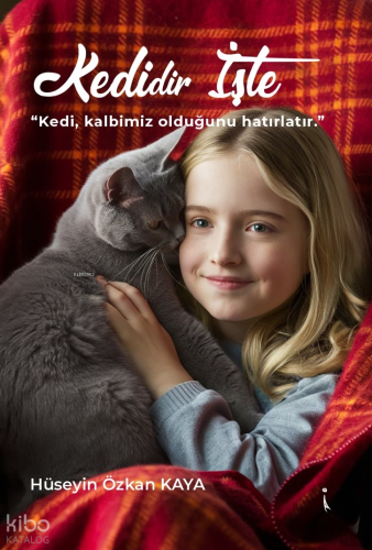 Kedidir İşte;"Kedi Kalbimiz Olduğunu Hatırlatır."