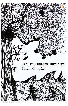 Kediler, Aşklar ve Hüzünler