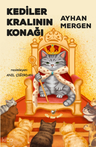 Kediler Kralının Konağı | Ayhan Mergen | Akıl Fikir Yayınları