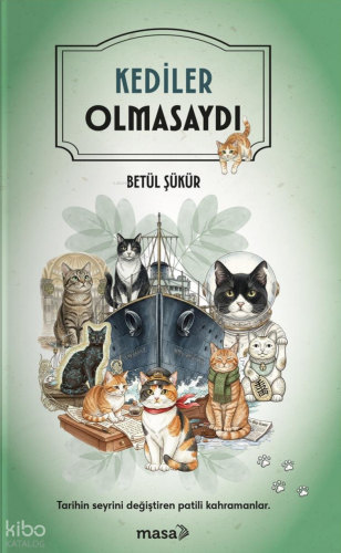 Kediler Olmasaydı | Betül Şükür | Masa Kitap