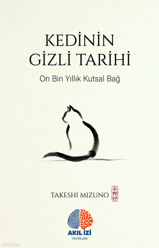 Kedinin Gizli Tarihi;On Bin Yıllık Kutsal Bağ