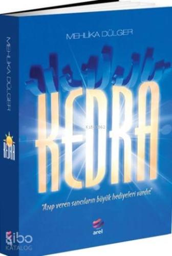 Kedra; Azap Veren Sancıların Büyük Hediyeleri Vardır