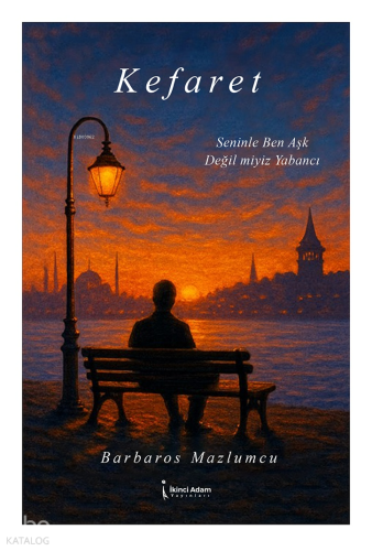 Kefaret;Seninle Ben Aşk Değil miyiz Yabancı