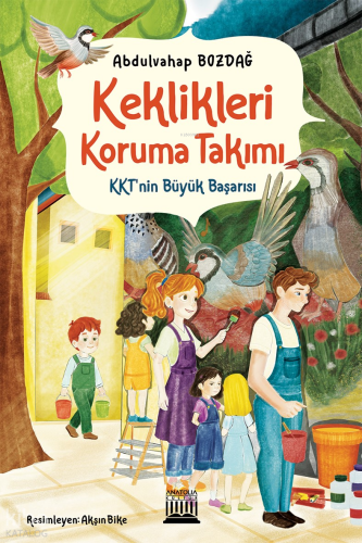 Keklikleri Koruma Takımı | Abdulvahap Bozdağ | Anatolia Kitap