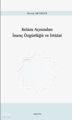 Kelam Açısından İnanç Özgürlüğü ve İrtidat