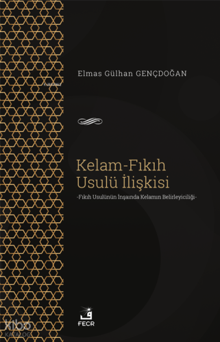 Kelam-Fıkıh Usulü İlişkisi;-Fıkıh Usülünün İnşaında Kelamın Belirleyic
