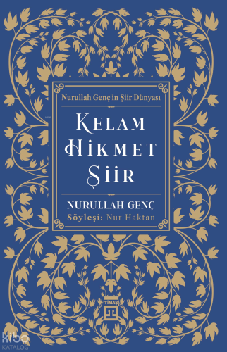 Kelam, Hikmet, Şiir;Nurullah Genç'in Şiir Dünyası | Nurullah Genç | Ti