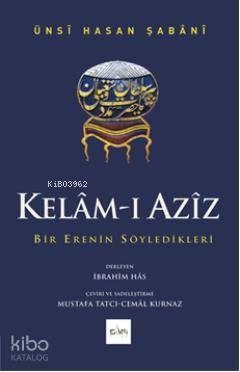 Kelâm-ı Azîz; Bir Erenin Söyledikleri