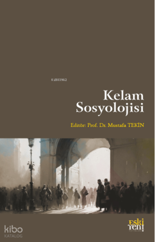 Kelam Sosyolojisi | Mustafa Tekin | Eski Yeni Yayınları