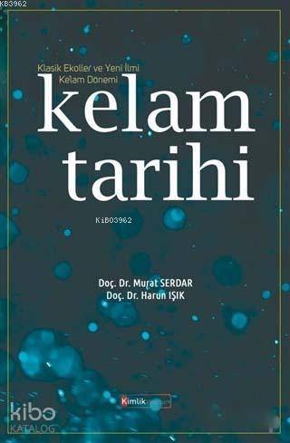 Kelam Tarihi; Klasik Ekoller ve Yeni İlmi Ke'lam Dönemi | Murat Serdar